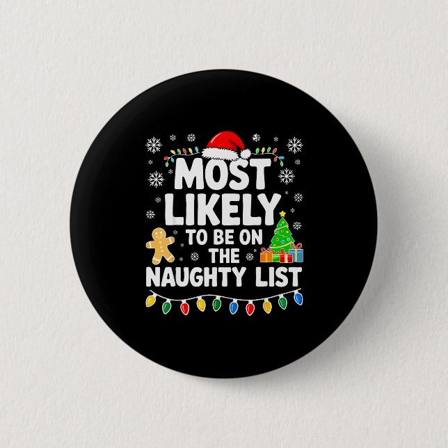 Most Likely To Be On The Naughty Lis Family Christ 6 Cm Round Badge (Front)