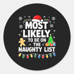 Most Likely To Be On The Naughty Lis Family Christ Classic Round Sticker
