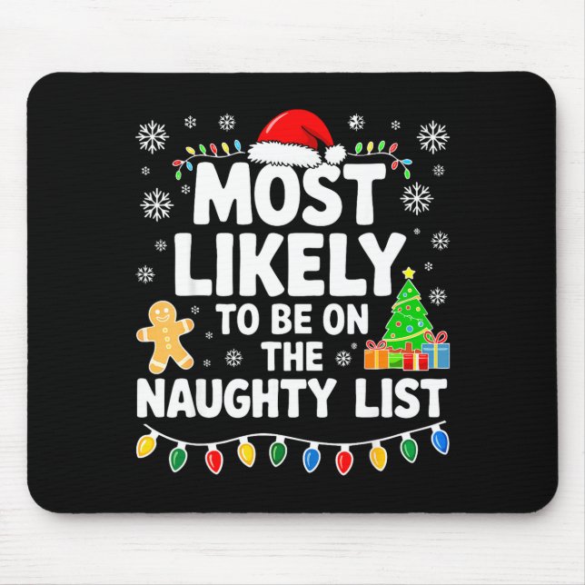 Most Likely To Be On The Naughty Lis Family Christ Mouse Mat (Front)