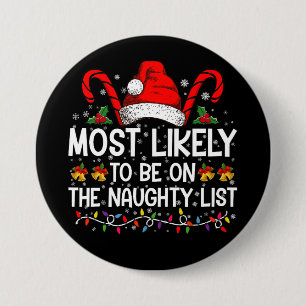 Most Likely To Be On The Naughty List Christmas 7.5 Cm Round Badge
