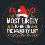 Most Likely To Be On The Naughty List Christmas Classic Round Sticker<br><div class="desc">Most Likely To Be On The Naughty List Christmas Matching</div>