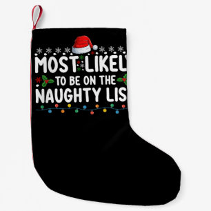 Most Likely To Be On The Naughty List Christmas Ho Small Christmas Stocking