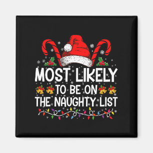 Most Likely To Be On The Naughty List Christmas Magnet