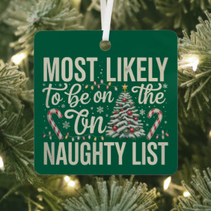 Most Likely To Be On The Naughty List Christmas Metal Tree Decoration