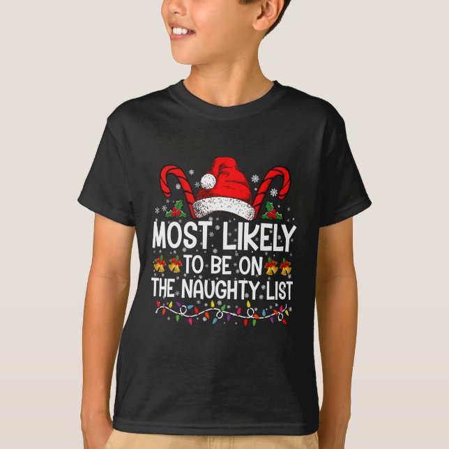 Most Likely To Be On The Naughty List Christmas T-Shirt (Front)