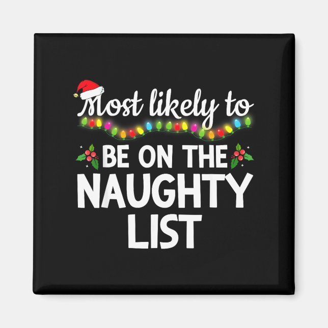 Most Likely To Be On The Naughty List Funny Family Magnet (Front)