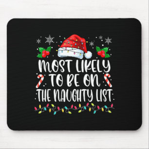 Most Likely To Be On The Naughty List Funny Family Mouse Mat