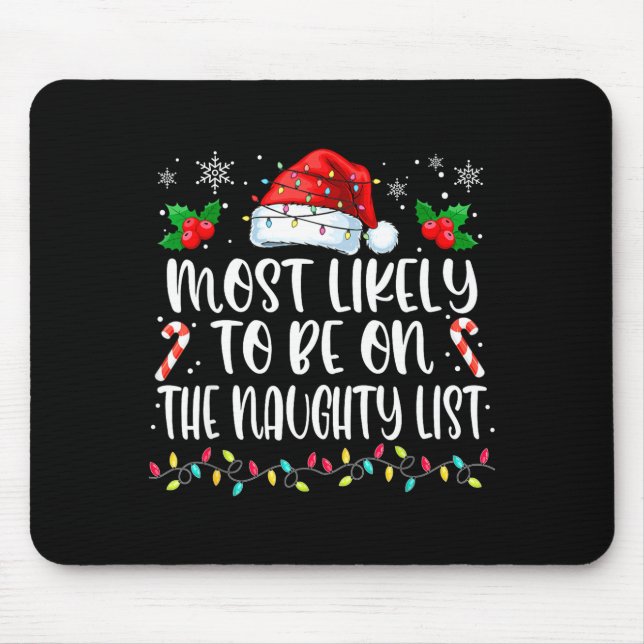Most Likely To Be On The Naughty List Funny Family Mouse Mat (Front)