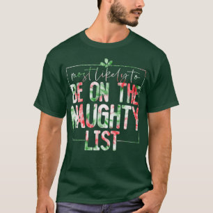 Most Likely To Be On The Naughty List Funny Family T-Shirt