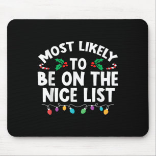 Most Likely To Be On The Nice List Christmas Famil Mouse Mat