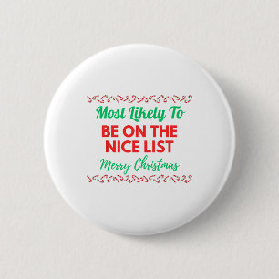 Most Likely To Be On The Nice List Christmas Match 6 Cm Round Badge