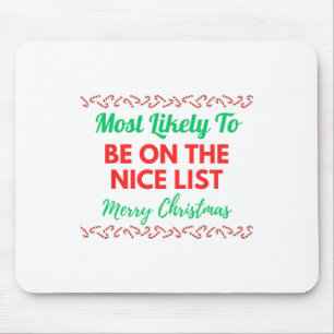 Most Likely To Be On The Nice List Christmas Match Mouse Mat