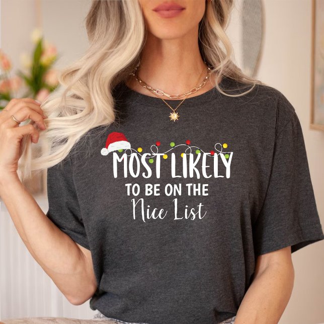 Most likely to Be on the Nice List Christmas T-Shirt (Most likely to Be on the Nice List Christmas T-Shirt)