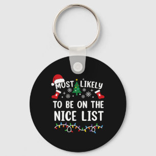 Most Likely To Be On The Nice List Matching Christ Key Ring