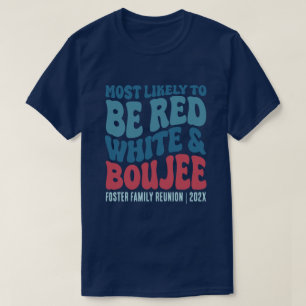Most Likely To Be Red White and Boujee Custom T-Shirt