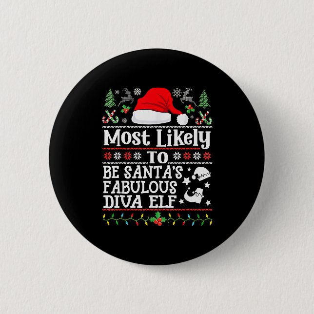 Most Likely To Be Santa's Fabulous Diva Elf- Chris 6 Cm Round Badge (Front)