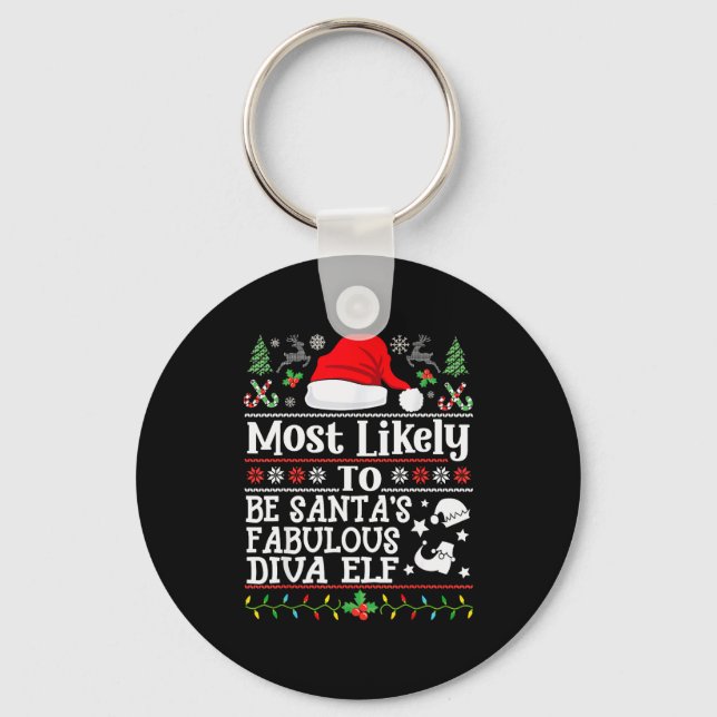 Most Likely To Be Santa's Fabulous Diva Elf- Chris Key Ring (Front)