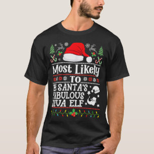 Most Likely To Be Santa's Fabulous Diva Elf- Chris T-Shirt