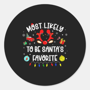 Most Likely To Be Santa's Favorite Christmas Famil Classic Round Sticker