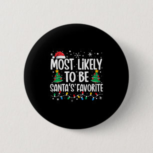 Most Likely To Be Santa's Favorite Family Christma 6 Cm Round Badge