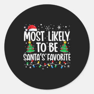 Most Likely To Be Santa's Favorite Family Christma Classic Round Sticker