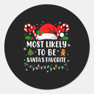 Most Likely To Be Santa's Favorite Family Christma Classic Round Sticker