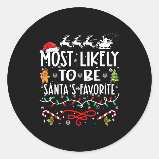Most Likely To Be Santa's Favorite Family Christma Classic Round Sticker (Front)