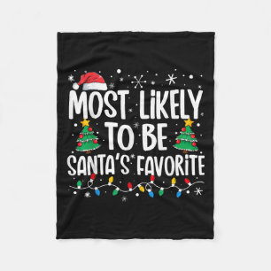 Most Likely To Be Santa's Favorite Family Christma Fleece Blanket