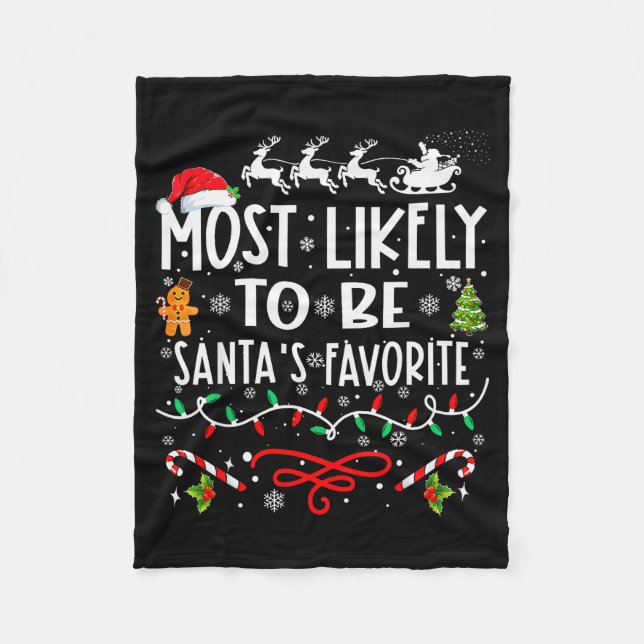 Most Likely To Be Santa's Favorite Family Christma Fleece Blanket (Front)