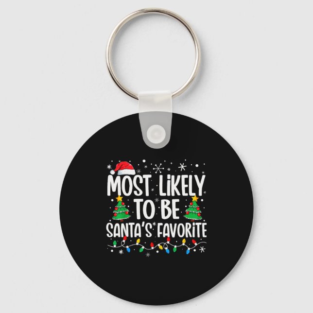 Most Likely To Be Santa's Favorite Family Christma Key Ring (Front)