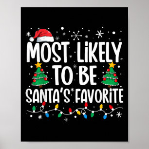 Most Likely To Be Santa's Favorite Family Christma Poster