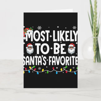 Most Likely To Be Santa's Favorite Family Matching Card