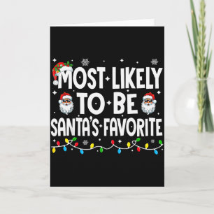 Most Likely To Be Santas Favorite Family Matching Card