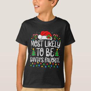 Most Likely To Be Santa's Favorite Family Matching T-Shirt