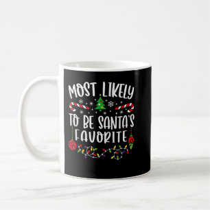 Most Likely To Be Santa's Favorite Funny Christmas Coffee Mug