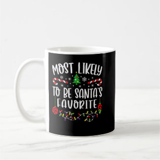 Most Likely To Be Santa's Favorite Funny Christmas Coffee Mug