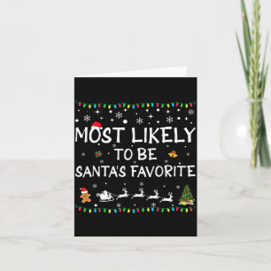 Most Likely To Be Santa's Favorite Funny Family Ch Card