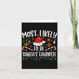 Most Likely To Be Santa's Favorite Funny Family Ch Card