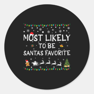 Most Likely To Be Santa's Favorite Funny Family Ch Classic Round Sticker