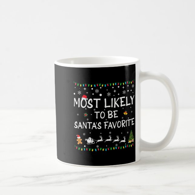 Most Likely To Be Santa's Favorite Funny Family Ch Coffee Mug (Right)