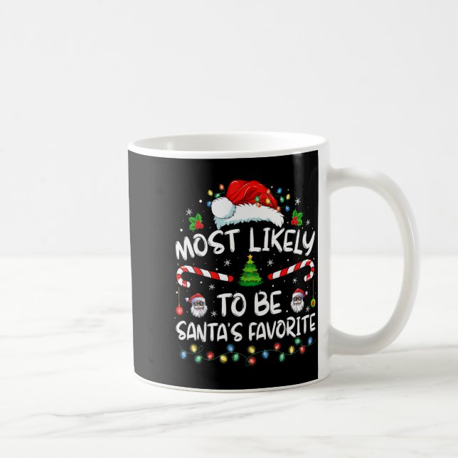 Most Likely To Be Santa's Favorite Funny Family Ch Coffee Mug (Right)