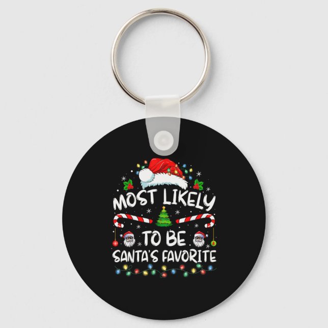 Most Likely To Be Santa's Favorite Funny Family Ch Key Ring (Front)
