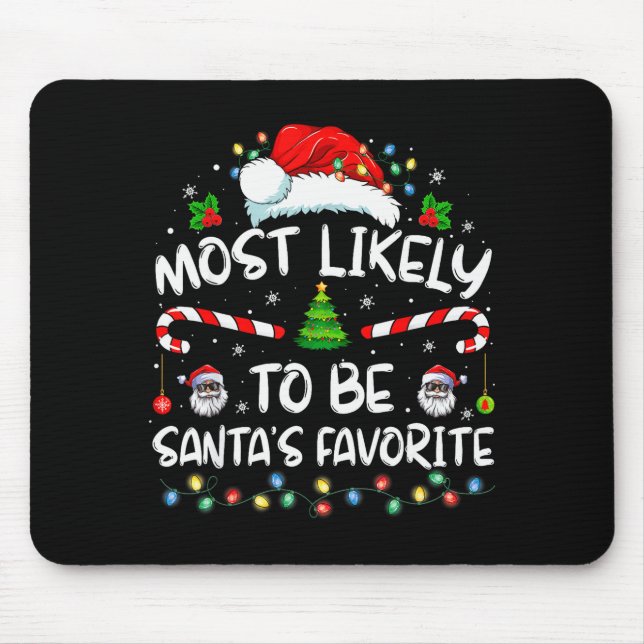 Most Likely To Be Santa's Favorite Funny Family Ch Mouse Mat (Front)