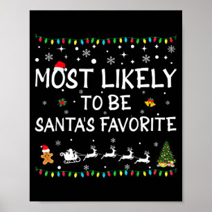 Most Likely To Be Santa's Favorite Funny Family Ch Poster
