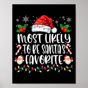 Most Likely To Be Santa's Favorite Funny Family Ch Poster