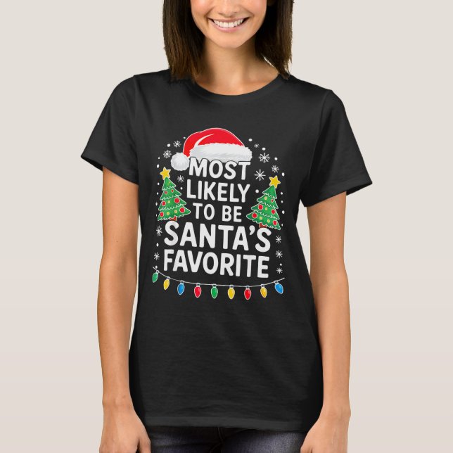 Most Likely To Be Santa's Favorite Shirt Family Ch (Front)