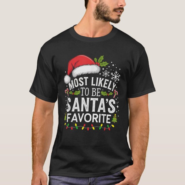 Most likely to be Santas favourite Christmas Costu T-Shirt (Front)