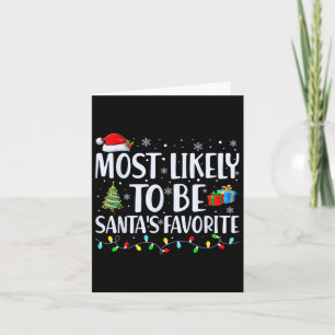Most Likely To Be Santa's Favourite Christmas Fami Card