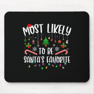 Most Likely To Be Santa's Favourite Christmas Fami Mouse Mat