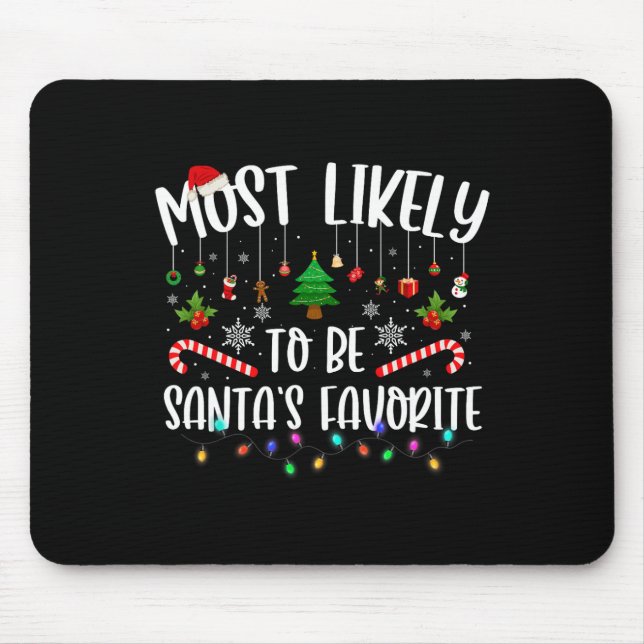 Most Likely To Be Santa's Favourite Christmas Fami Mouse Mat (Front)